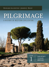 Pilgrimage: A History of Western Civilization Volume I: From Antiquity to the High Middle Ages